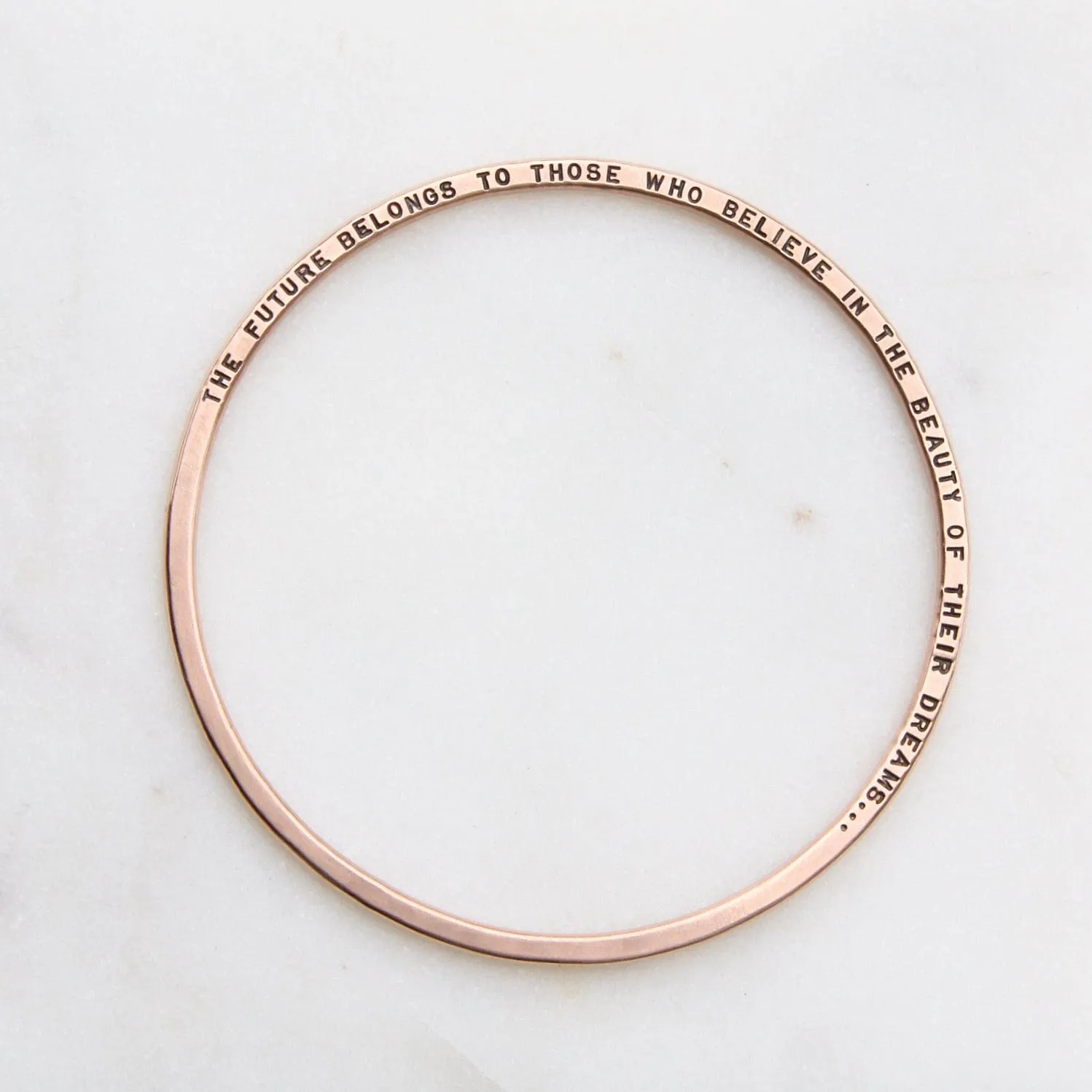 14k Rose Gold Flat Hand Stamped Bangle ~ "The future belongs to those who believe..."