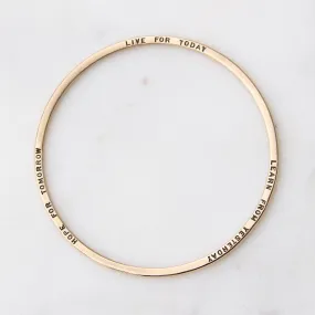 14k Yellow Gold Flat Hand Stamped Bangle ~ "Live for today, Learn from yesterday, Hope for tomorrow"